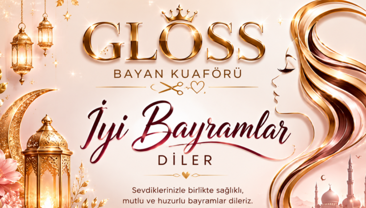 Gloss Bayan Kuaförü iyi bayramlar diler