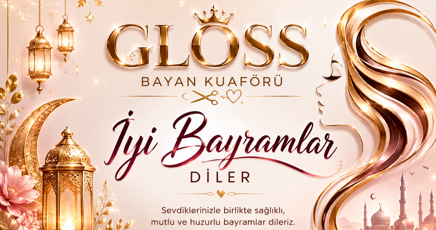 Gloss Bayan Kuaförü iyi bayramlar diler