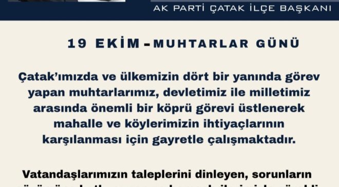 AK Parti Çatak İlçe Başkanı Fazıl Babur’dan Muhtarlar Günü Açıklaması